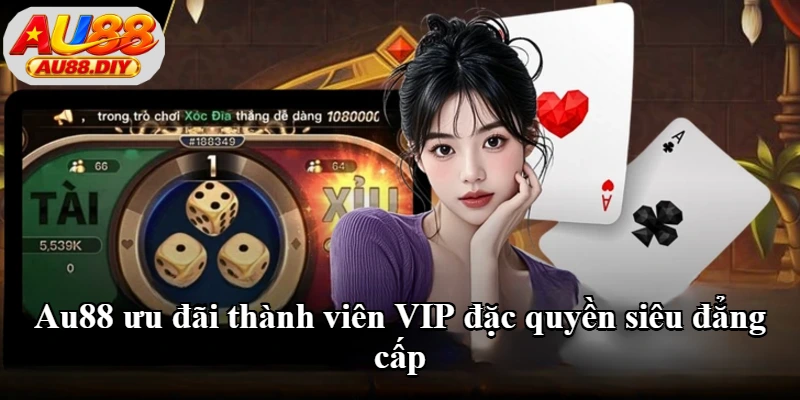 Au88 ưu đãi thành viên VIP đặc quyền siêu đẳng cấp
