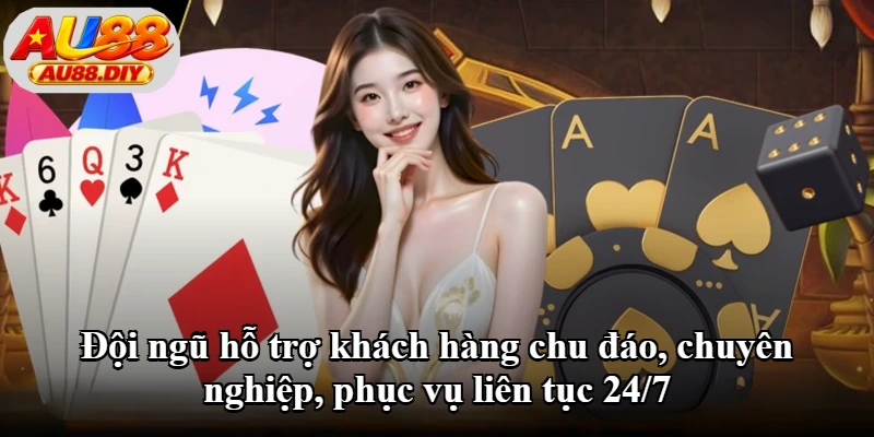 Đội ngũ hỗ trợ khách hàng chu đáo, chuyên nghiệp, phục vụ liên tục 24/7