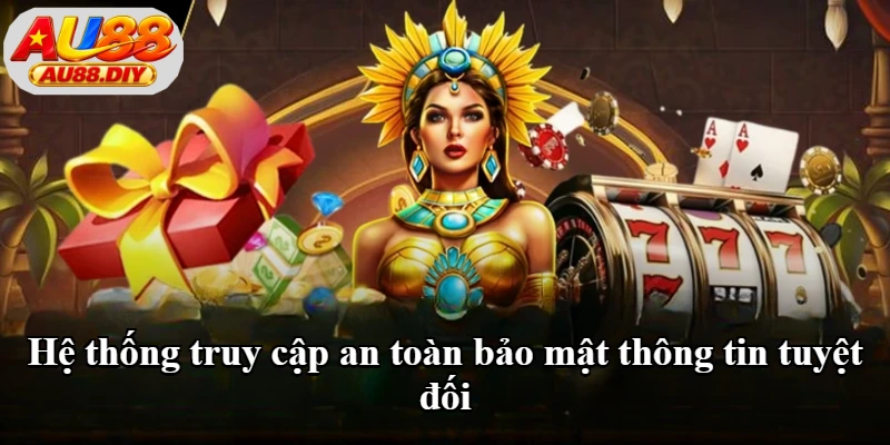 Hệ thống truy cập an toàn bảo mật thông tin tuyệt đối
