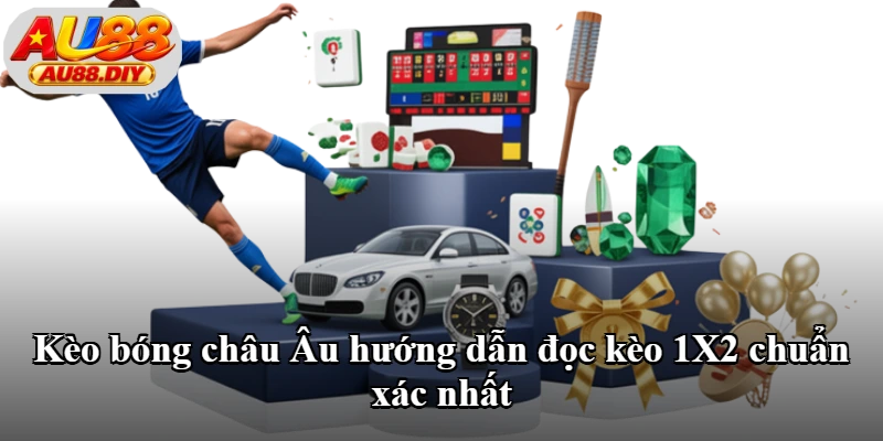 Kèo bóng châu Âu hướng dẫn đọc kèo 1X2 chuẩn xác nhất