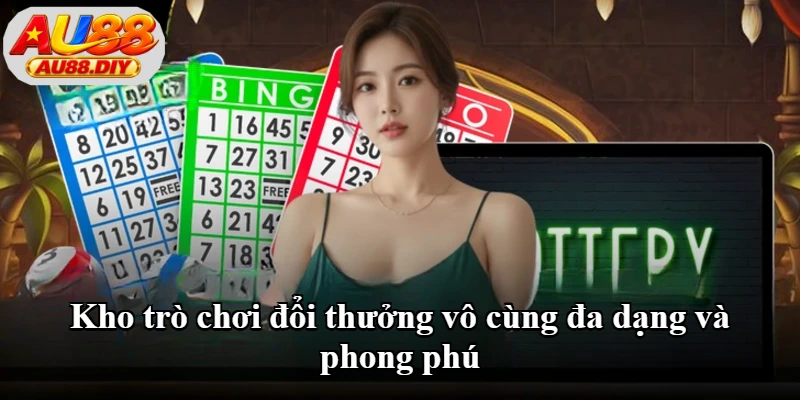 Kho trò chơi đổi thưởng vô cùng đa dạng và phong phú