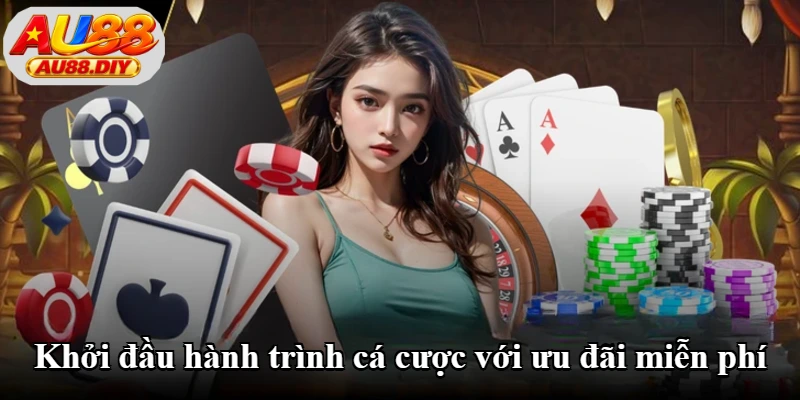 Khởi đầu hành trình cá cược với ưu đãi miễn phí