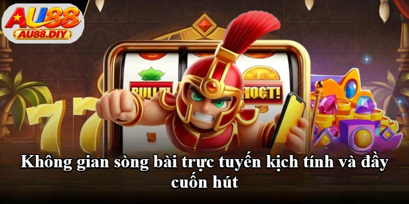 Không gian sòng bài trực tuyến kịch tính và đầy cuốn hút