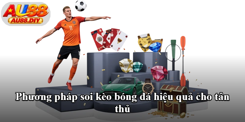 Phương pháp soi kèo bóng đá hiệu quả cho tân thủ