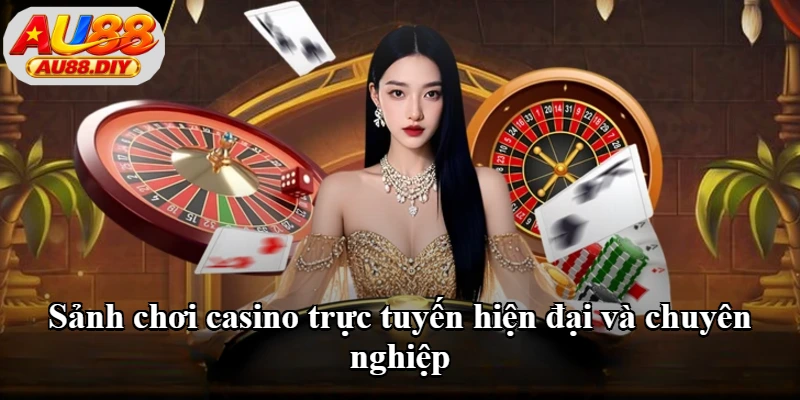 Sảnh chơi casino trực tuyến hiện đại và chuyên nghiệp